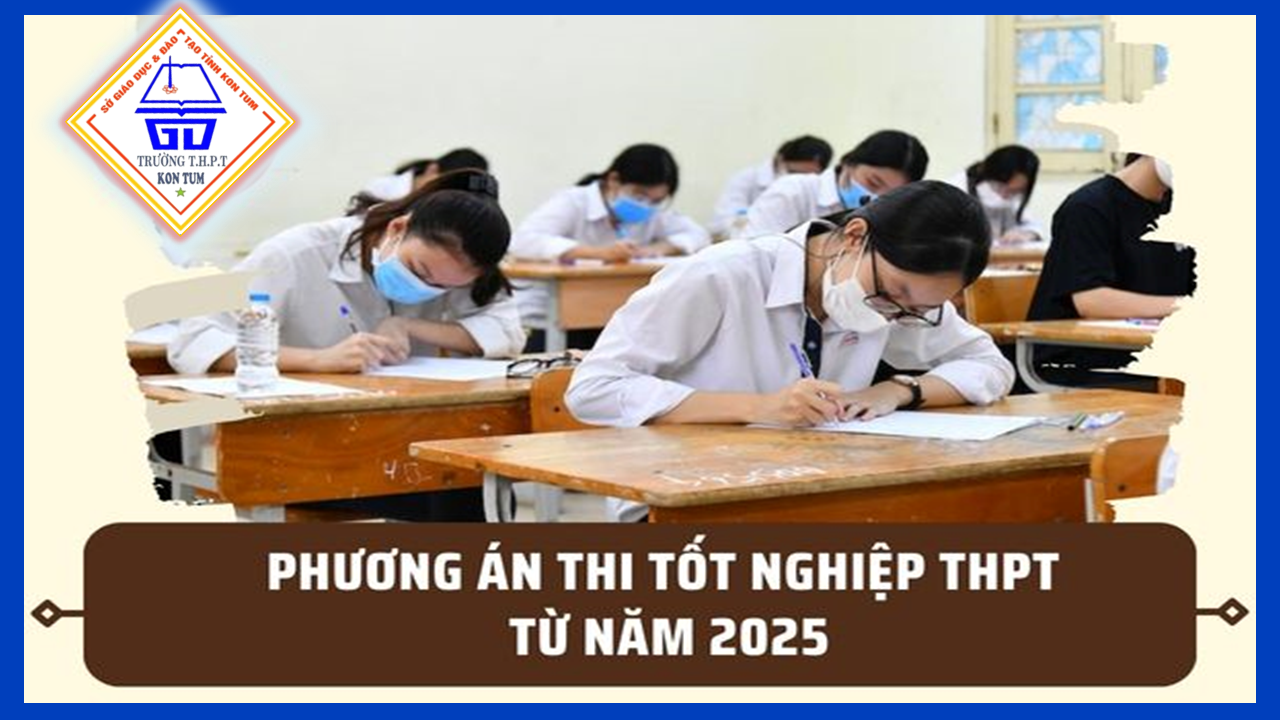 Phương án thi tốt nghiệp THPT 2025